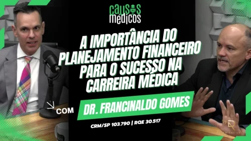 A Importância do Planejamento Financeiro para o Sucesso na Carreira Médica com Francina...