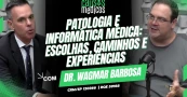 A Escolha pela Especialidade da Patologia e Experi&ecirc;ncias na &Aacute;rea de Inform&aacute;tica M&eacute;dica