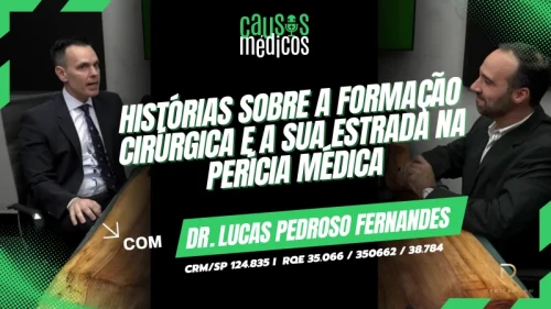 Histórias sobre a Formação Cirúrgica e a sua Estrada na Perícia Médica