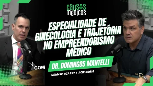 Especialidade de Ginecologia e Trajetória no Empreendorismo Médico com o Dr. Domingos M...